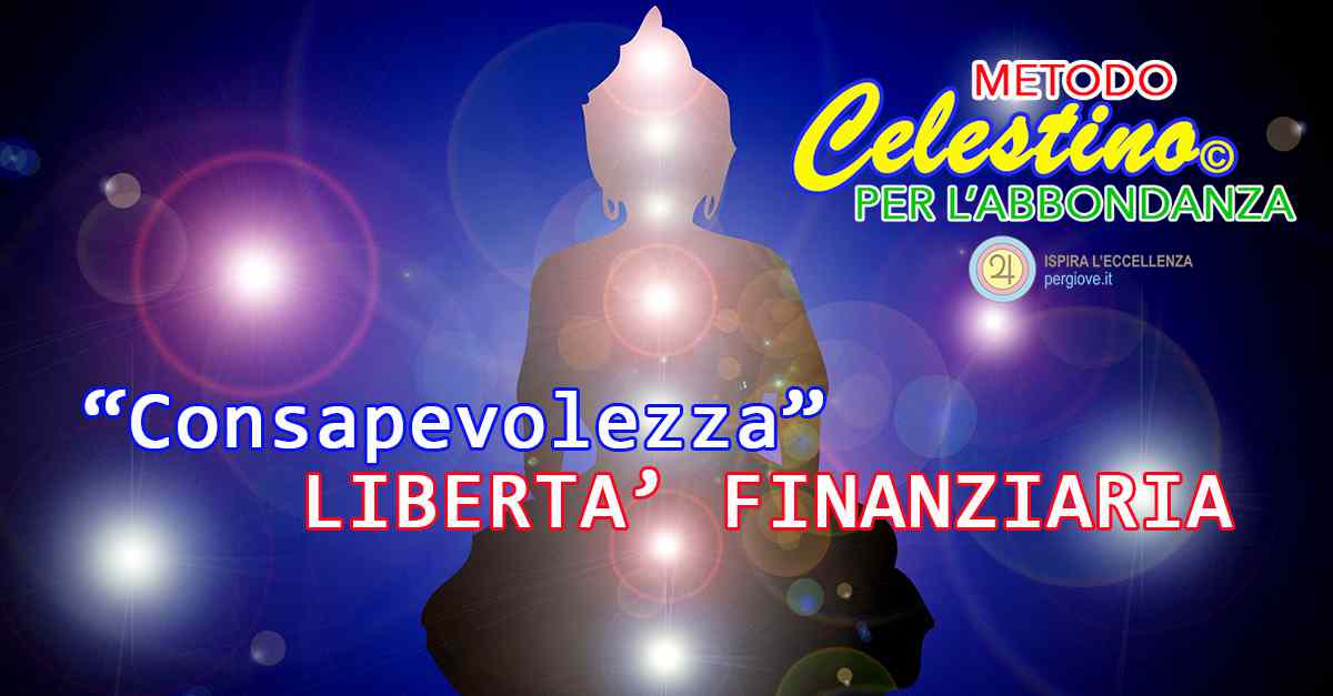 Consapevolezza Libertà Finanziaria www.pergiove.it