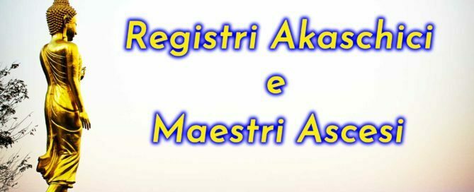 Registri Akashici e Maestri Ascesi